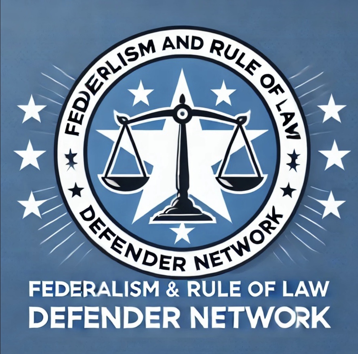 FEDERALISM & RULE OF LAW DEFENDER NETWORK (FRLDN)