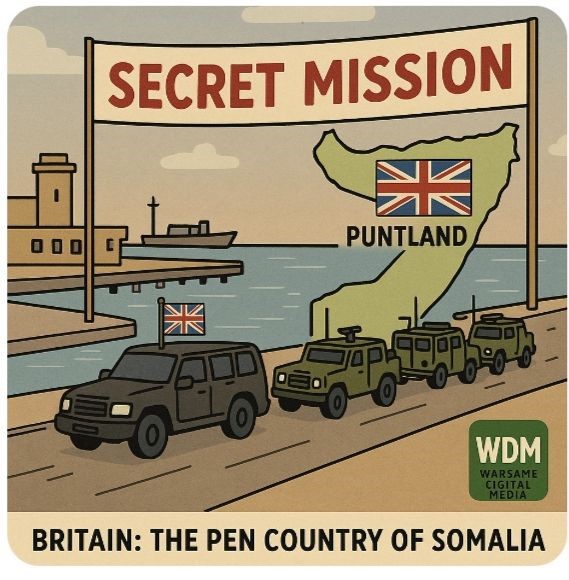 The British Conundrum in Bosaso – Decoding His Majesty’s Mystery Missions
