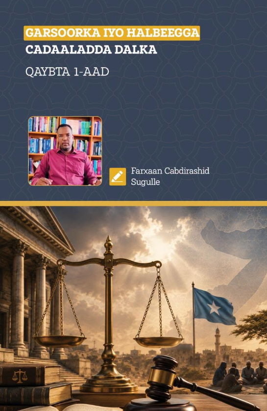 Garsoorka iyo Halbeegga Cadaaladda Dalka Qaybta 1-aad W/Q: Farhan Abdirashid Sugulle (Xaabsey)